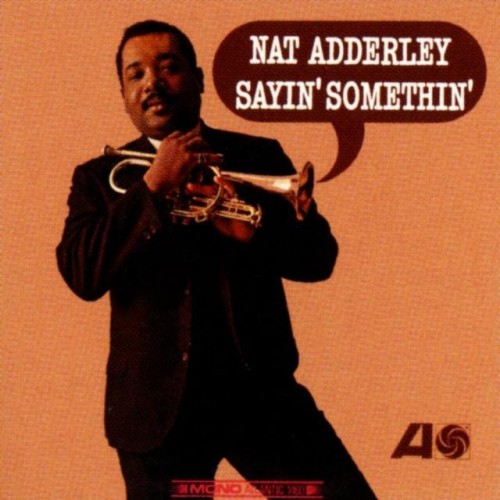 Nat Adderley – Sayin’ Somethin’ (1998)