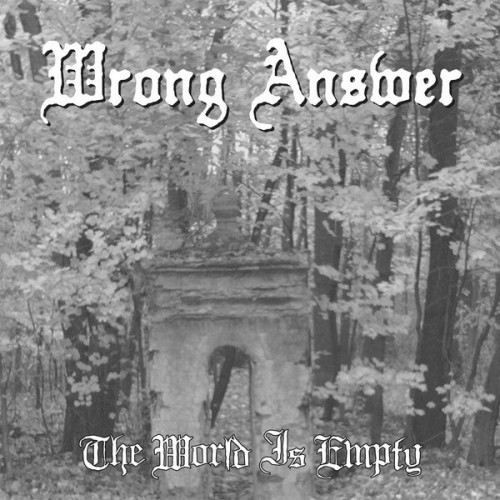 Wrong Answer – The World Is Empty (2010)