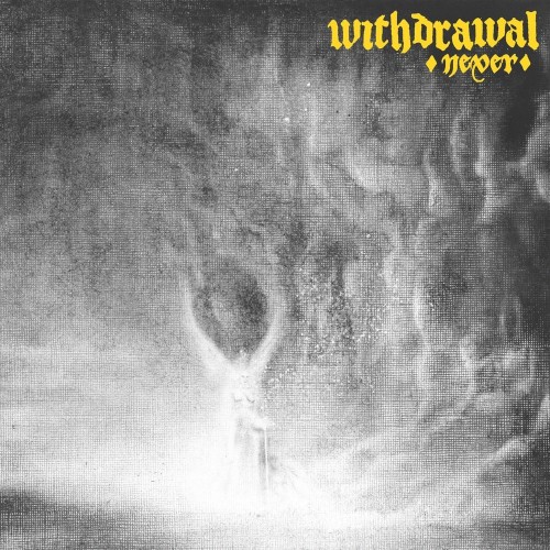 Withdrawal – Never (2016)