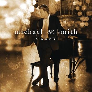 Michael W. Smith – Glory (2011)