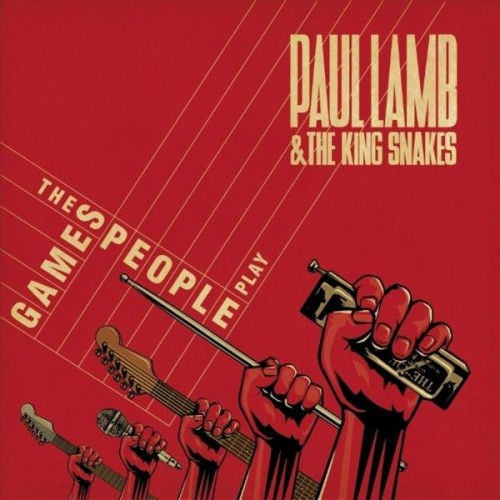 Paul Lamb & The King Snakes – The Games People Play (2012)