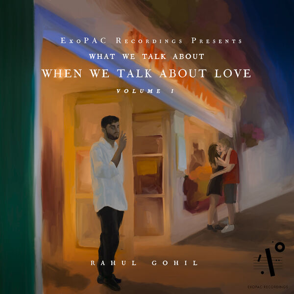 Rahul Gohil - What We Talk About When We Talk About Love  (Volume 1.) (2023) [24Bit-96kHz] FLAC [PMEDIA] ⭐️ Download