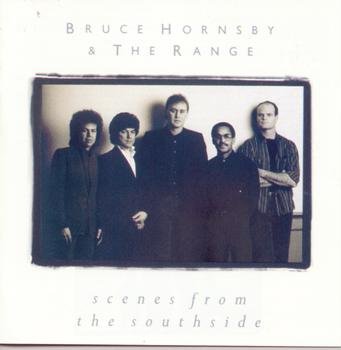 Bruce Hornsby and The Range – Scenes From The Southside (1988)