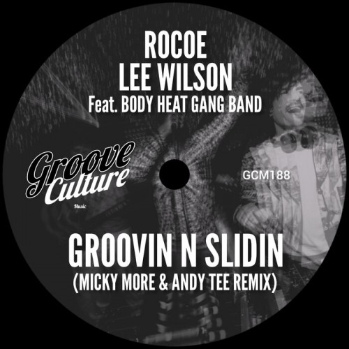 Rocoe & Lee Wilson ft Body Heat Gang Band - Groovin N Slidin (Micky More and Andy Tee Remix) (2023) Download