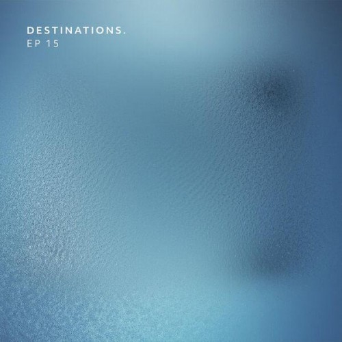 Clarence Rise - Destinations. EP 15 (2023) Download