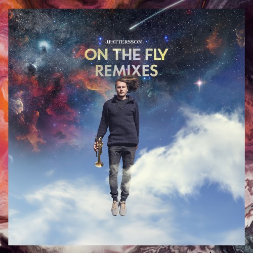 jPattersson - On The Fly - Remixes (2023) Download