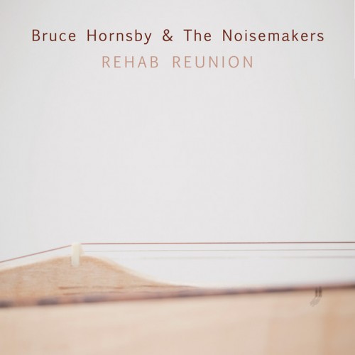 Bruce Hornsby – Rehab Reunion (2016)