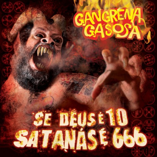 Gangrena Gasosa – Se Deus É 10, Satanás É 666 (2011)