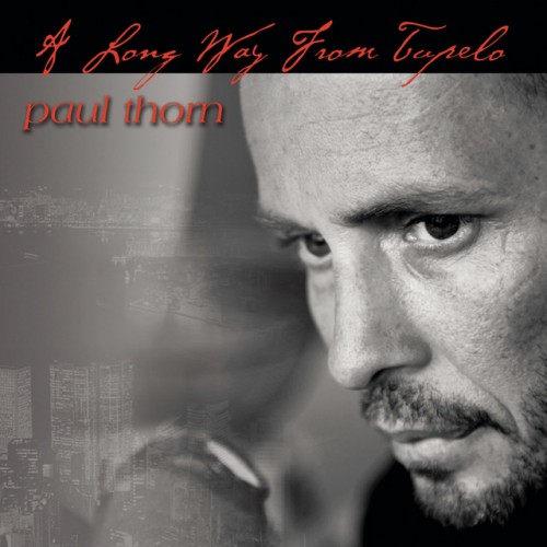 Paul Thorn – A Long Way From Tupelo (2008)
