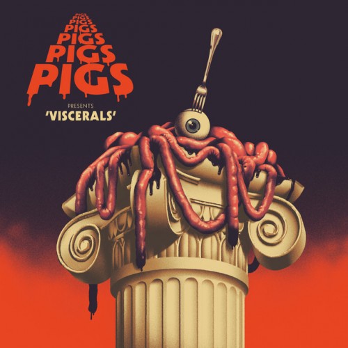 Pigs Pigs Pigs Pigs Pigs Pigs Pigs-Viscerals-24BIT-44KHZ-WEB-FLAC-2020-OBZEN