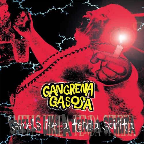 Gangrena Gasosa – Smells Like A Tenda Spirita (1999)
