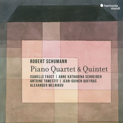 Isabelle Faust – Schumann: Piano Quartet – Piano Quintet (2023)