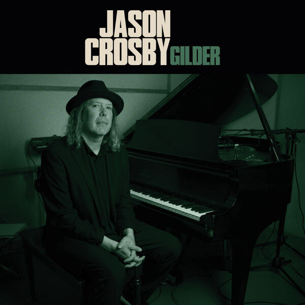 Jason Crosby - Gilder (2023) [24Bit-44.1kHz] FLAC [PMEDIA] ⭐️ Download