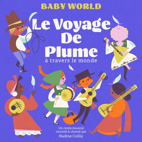 Nadine Collin - Le voyage de Plume à travers le Monde (Baby World) (2023) [24Bit-44.1kHz] FLAC [PMEDIA] ⭐️ Download