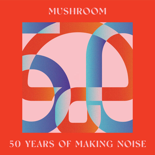 Various Artists - Mushroom 50 Years Of Making Noise (Reimagined) (2023) [24Bit-44.1kHz] FLAC [PMEDIA] ⭐️