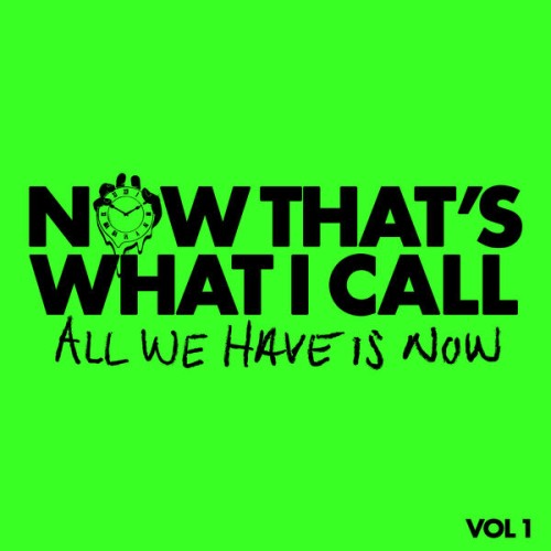 Various Artists - Now That's What I Call All We Have Is Now Vol. 1 (2023) Download