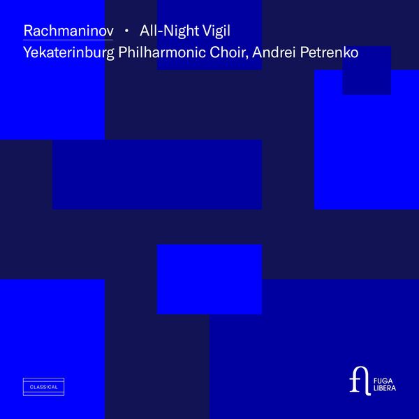 Yekaterinburg Philharmonic Choir - Rachmaninov All-Night Vigil, Op. 37 (Live) (2023) [24Bit-96kHz] FLAC [PMEDIA] ⭐️