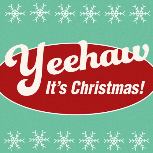Various Artists – Yeehaw It’s Christmas! (2023) [16Bit-44.1kHz] FLAC [PMEDIA] ⭐️