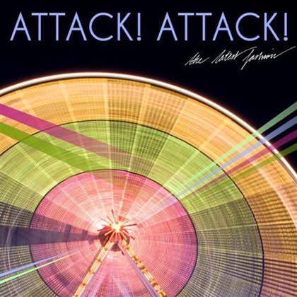 Attack Attack! – The Latest Fashion (2010)