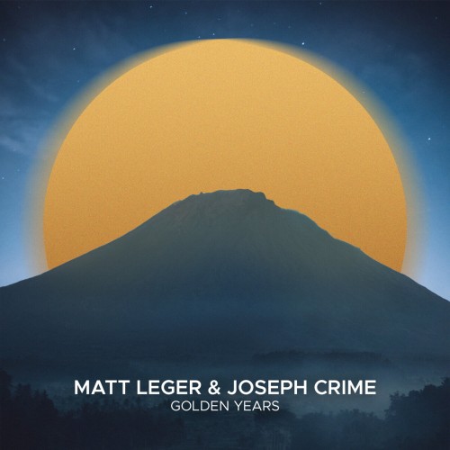 Matt Leger & Joseph Crime – Golden Years (2023)
