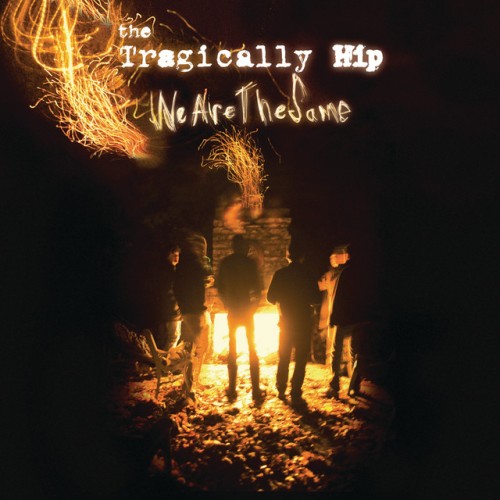 The Tragically Hip - We Are The Same (2015) Download