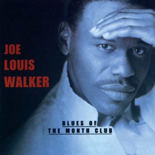 Joe Louis Walker – Blues Of The Month Club (1995)