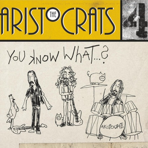 The Aristocrats - You Know What...? (2019) Download