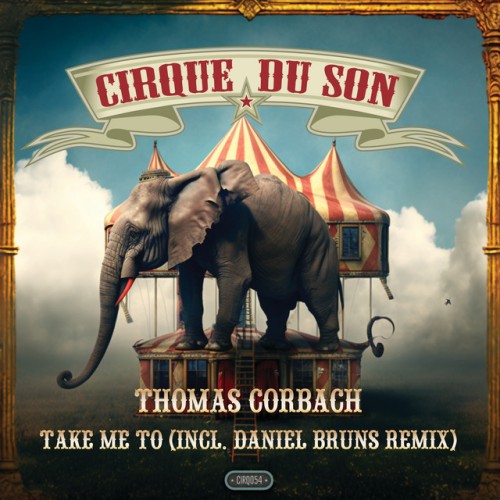 Thomas Corbach - Take Me to (Incl. Daniel Bruns Remix) (2023) Download