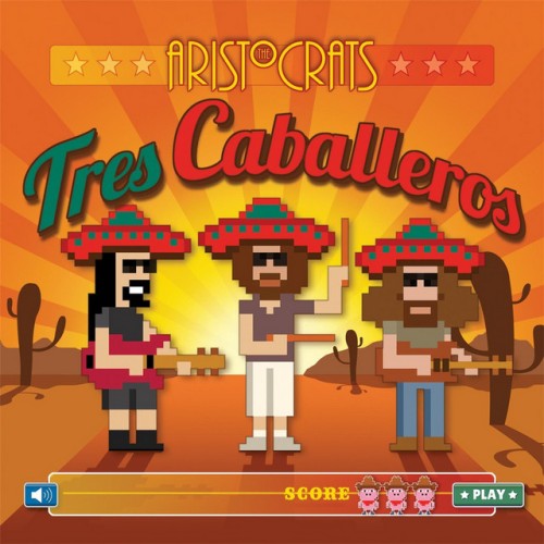 The Aristocrats – Tres Caballeros (2015)