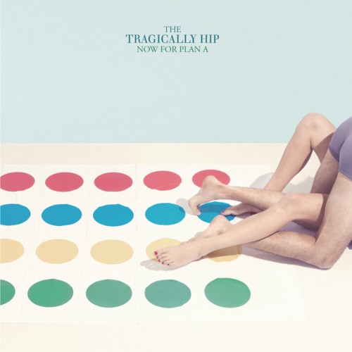 The Tragically Hip – Now For Plan A (2012)