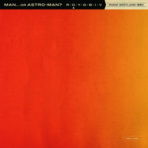 Man or Astro-Man? – Radio Scotland 1994 (2023)