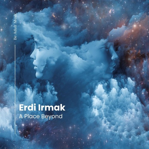 Erdi Irmak – A Place Beyond (2023)