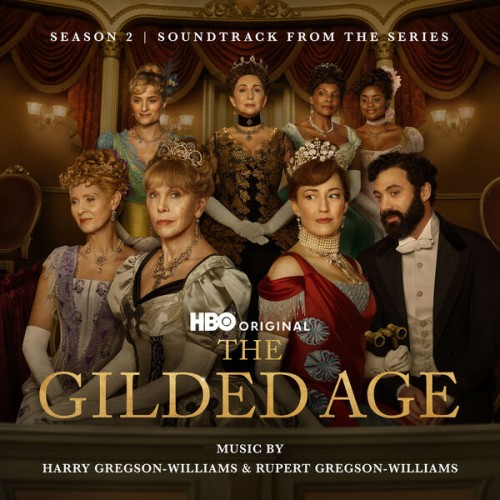 Harry Gregson-Williams - The Gilded Age: Season 2 (Soundtrack from the HBO® Original Series) (2023) Download
