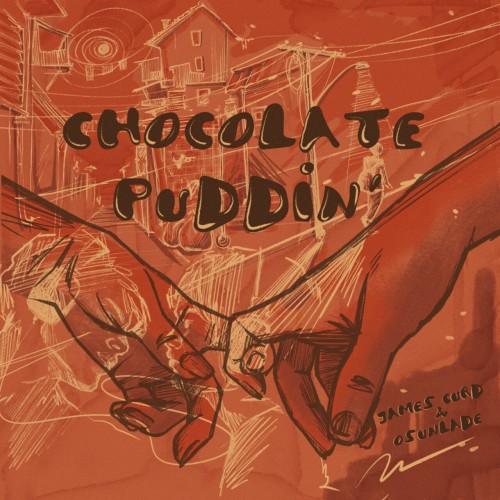 James Curd & Osunlade – Chocolate Puddin’ (2023)