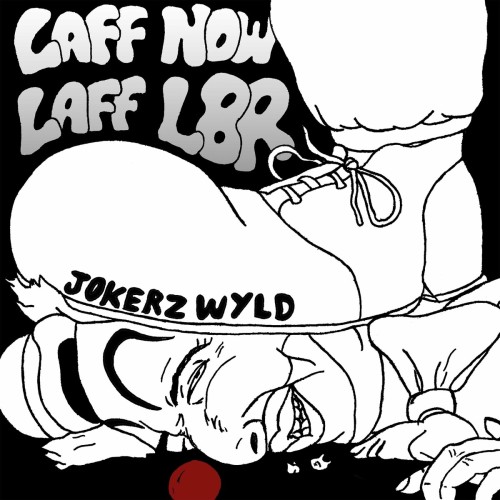 Jokerz Wyld - Laff Now Laff L8r (2023) Download
