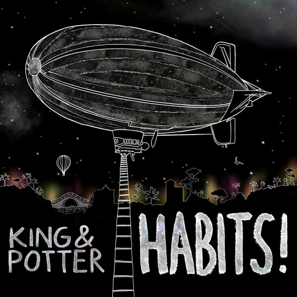 King & Potter – Habits! (2023) [24Bit-44.1kHz] FLAC [PMEDIA] ⭐️