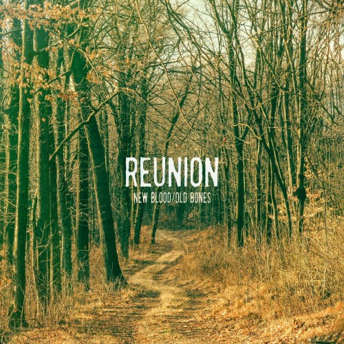 Reunion - New Blood / Old Bones (2023) Download