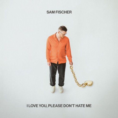 Sam Fischer - I Love You, Please Don't Hate Me (2023) Download
