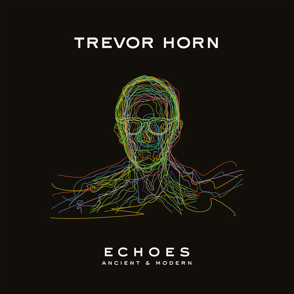 Trevor Horn – ECHOES – ANCIENT & MODERN (2023) [24Bit-192kHz] FLAC [PMEDIA] ⭐️