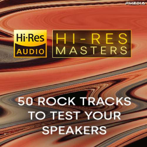 Various Artists - Hi-Res Masters 50 Rock Tracks to Test your Speakers [24Bit-FLAC] [PMEDIA] ⭐️