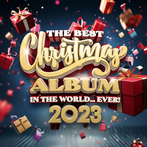 Various Artists - The Best Christmas Album In The World...Ever! 2023 (01-1) Download