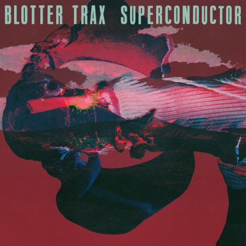 Blotter Trax - Superconductor (2023) Download