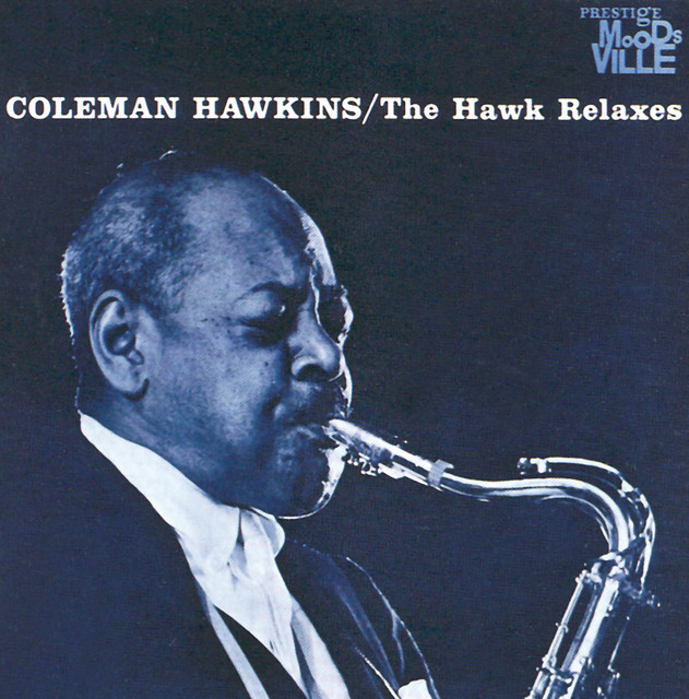 Coleman Hawkins-The Hawk Relaxes-REMASTERED-24BIT-44KHZ-WEB-FLAC-2006-OBZEN