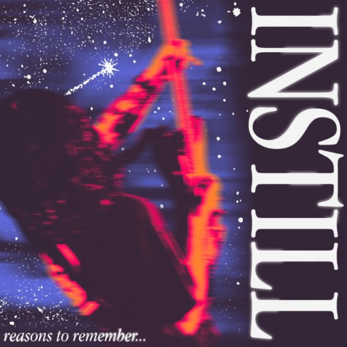 Instill - Reasons To Remember... (2023) Download