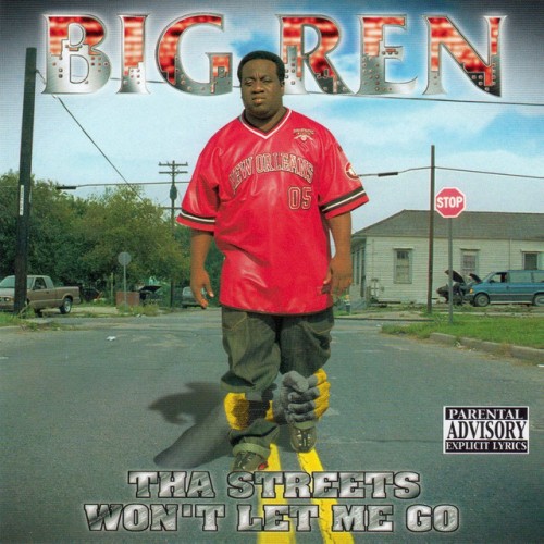 Big Ren - Tha Streets Won't Let Me Go (2002) Download