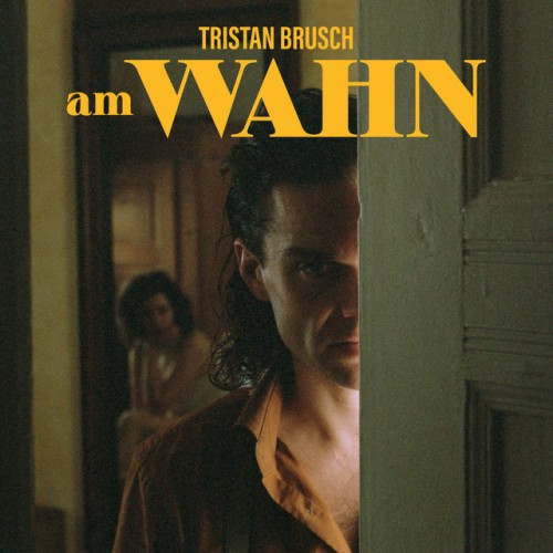 Tristan Brusch - Am Wahn (2023) Download