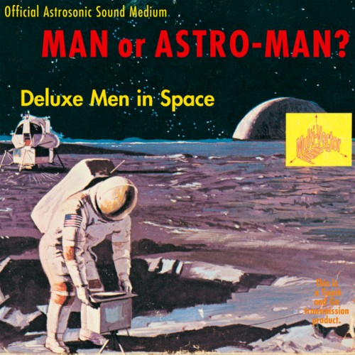 Man Or Astro-Man? - Deluxe Men in Space (1996) Download