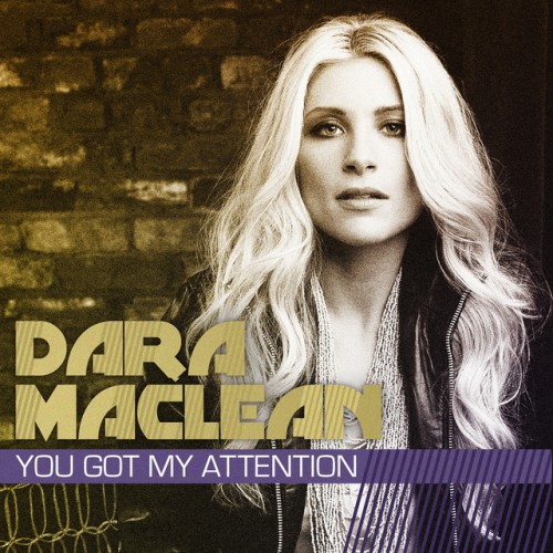Dara Maclean - You Got My Attention (2011) Download