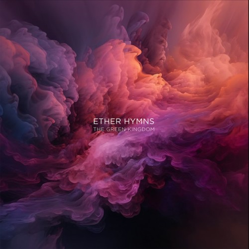 The Green Kingdom - Ether Hymns (2023) Download