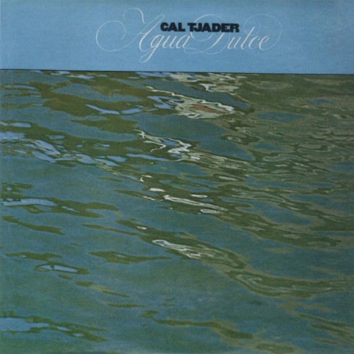 Cal Tjader – Agua Dulce (2021)